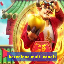 barcelona multi canais